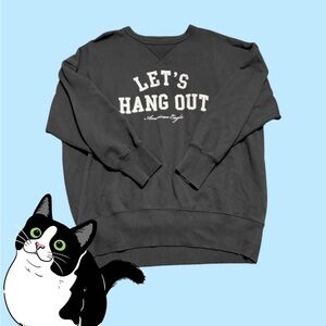 American Eagle Outfitters Black Sweatshirt with White 'LET'S HANG OUT' Print